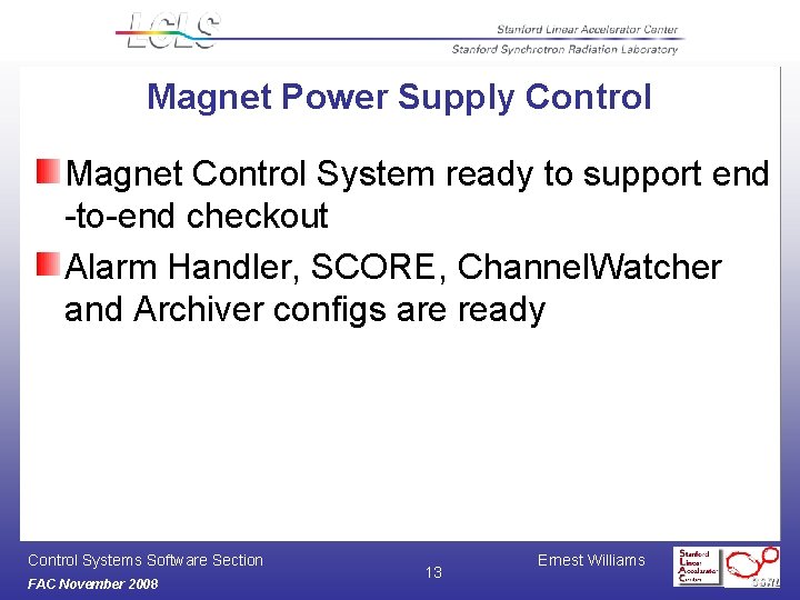 Magnet Power Supply Control Magnet Control System ready to support end -to-end checkout Alarm