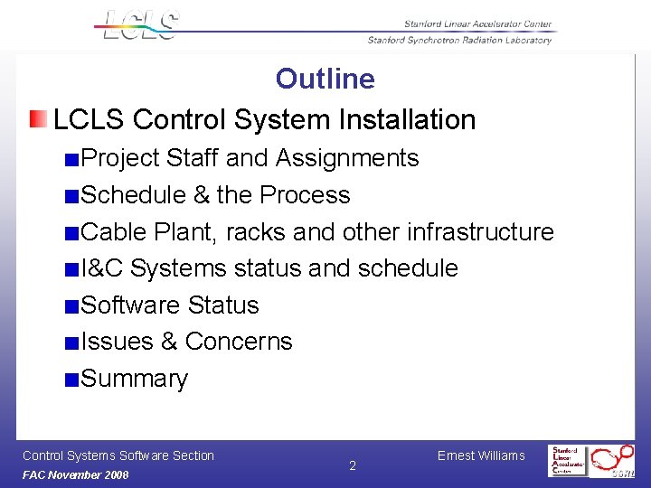 Outline LCLS Control System Installation Project Staff and Assignments Schedule & the Process Cable