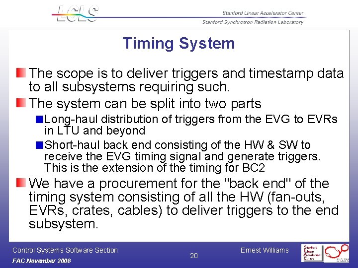 Timing System The scope is to deliver triggers and timestamp data to all subsystems