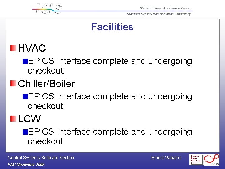 Facilities HVAC EPICS Interface complete and undergoing checkout. Chiller/Boiler EPICS Interface complete and undergoing