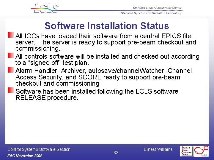 Software Installation Status All IOCs have loaded their software from a central EPICS file
