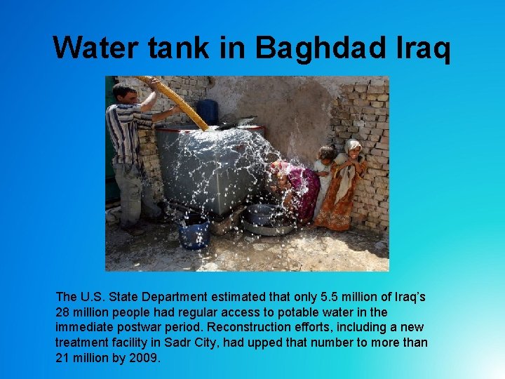 Water tank in Baghdad Iraq The U. S. State Department estimated that only 5.