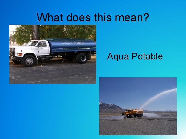 What does this mean? Aqua Potable 