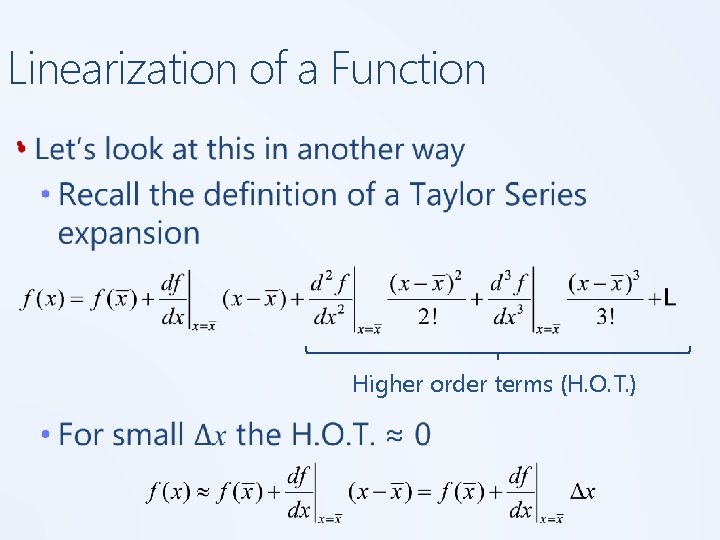 Linearization of a Function • Higher order terms (H. O. T. ) 