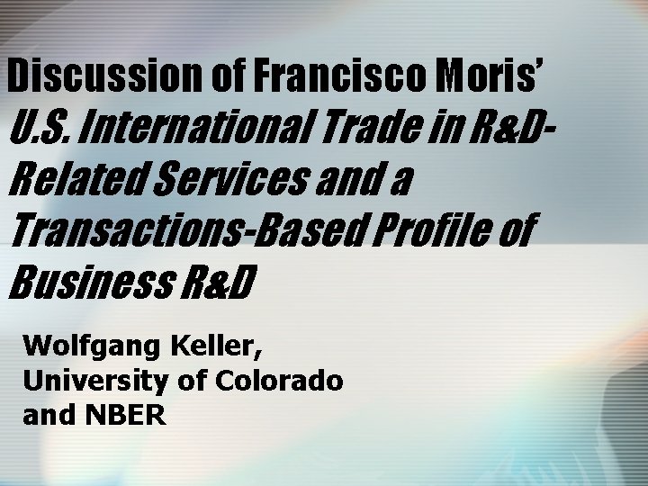 Discussion of Francisco Moris’ U. S. International Trade in R&DRelated Services and a Transactions-Based