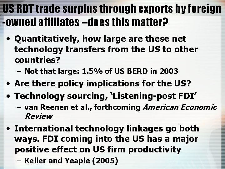US RDT trade surplus through exports by foreign -owned affiliates –does this matter? •
