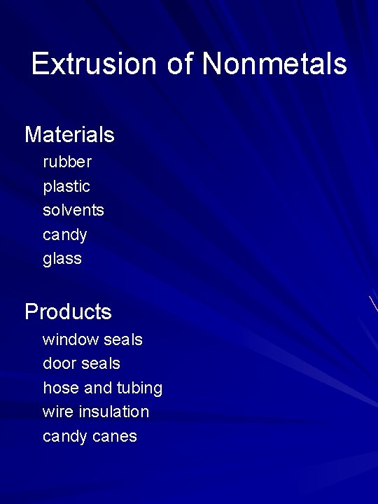 Extrusion of Nonmetals Materials rubber plastic solvents candy glass Products window seals door seals