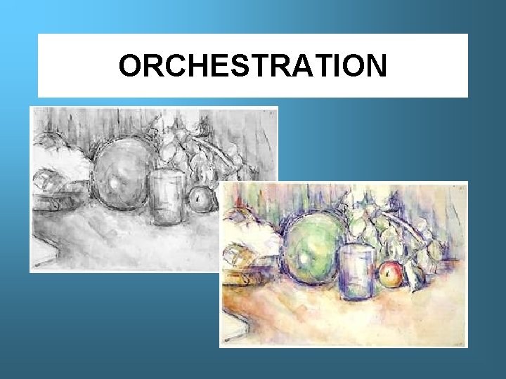 ORCHESTRATION 