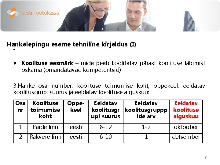 Hankelepingu eseme tehniline kirjeldus (I) - Ø Koolituse eesmärk – mida peab koolitatav pärast