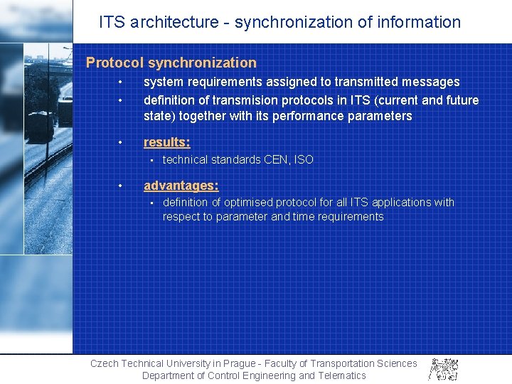 ITS architecture - synchronization of information Protocol synchronization • system requirements assigned to transmitted