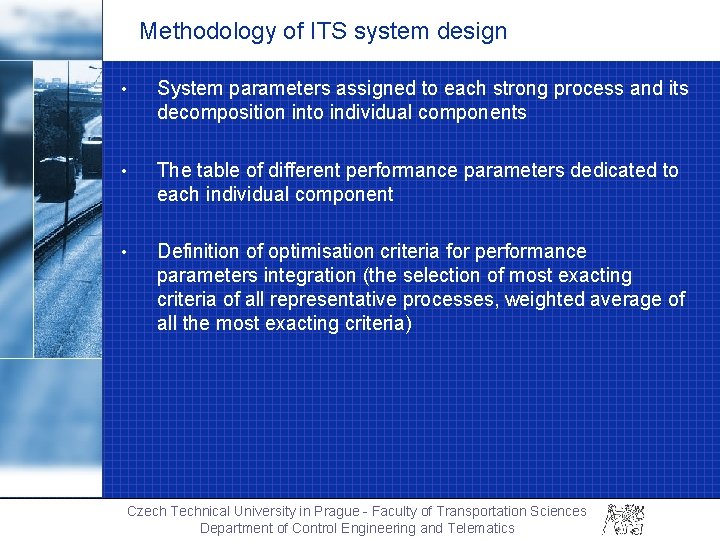 Methodology of ITS system design • System parameters assigned to each strong process and