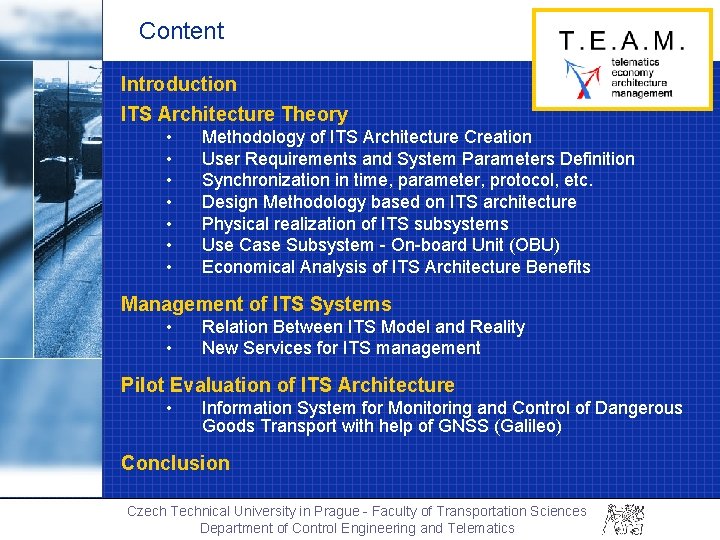 Content Introduction ITS Architecture Theory • • Methodology of ITS Architecture Creation User Requirements