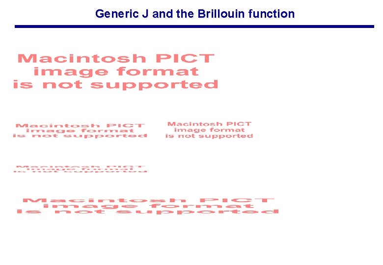 Generic J and the Brillouin function Generic J and the Brillouin function