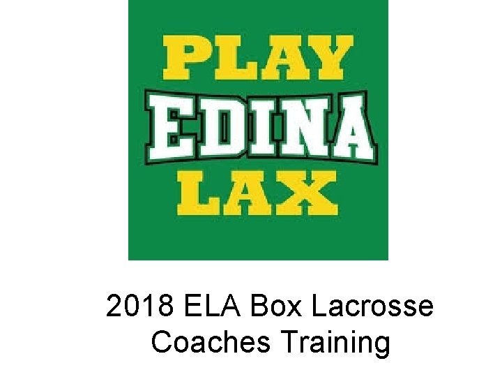 2018 ELA Box Lacrosse Coaches Training 