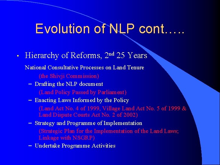 Evolution of NLP cont…. . • Hierarchy of Reforms, 2 nd 25 Years National