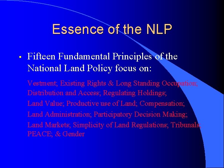 Essence of the NLP • Fifteen Fundamental Principles of the National Land Policy focus