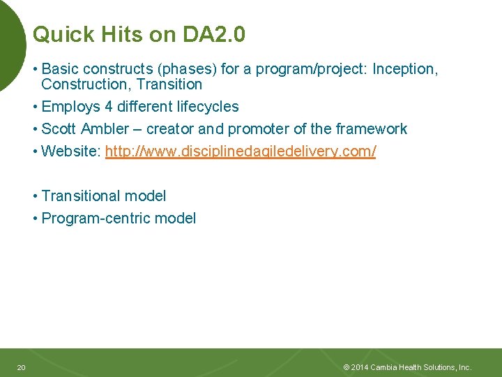 Quick Hits on DA 2. 0 • Basic constructs (phases) for a program/project: Inception,