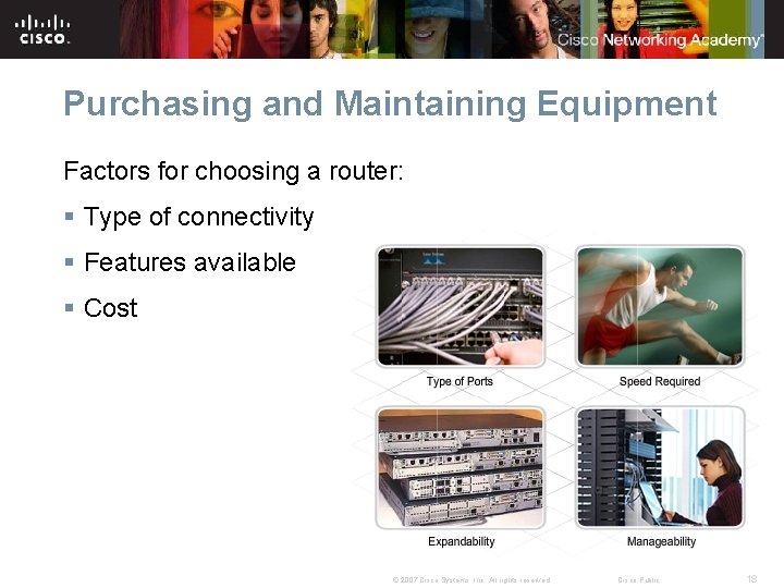 Purchasing and Maintaining Equipment Factors for choosing a router: § Type of connectivity §