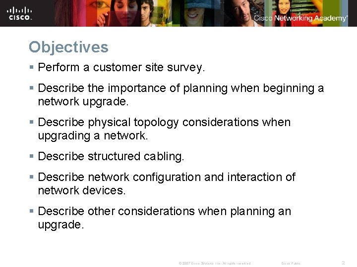 Objectives § Perform a customer site survey. § Describe the importance of planning when