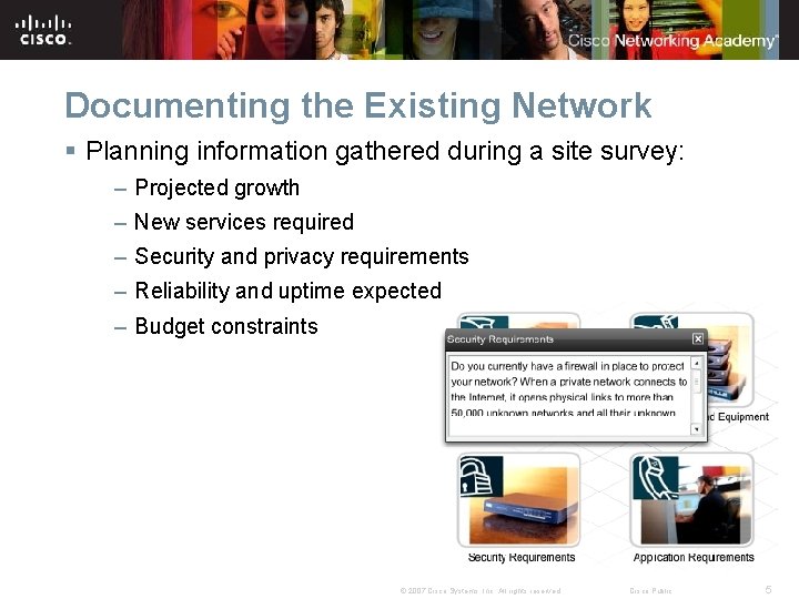 Documenting the Existing Network § Planning information gathered during a site survey: – Projected