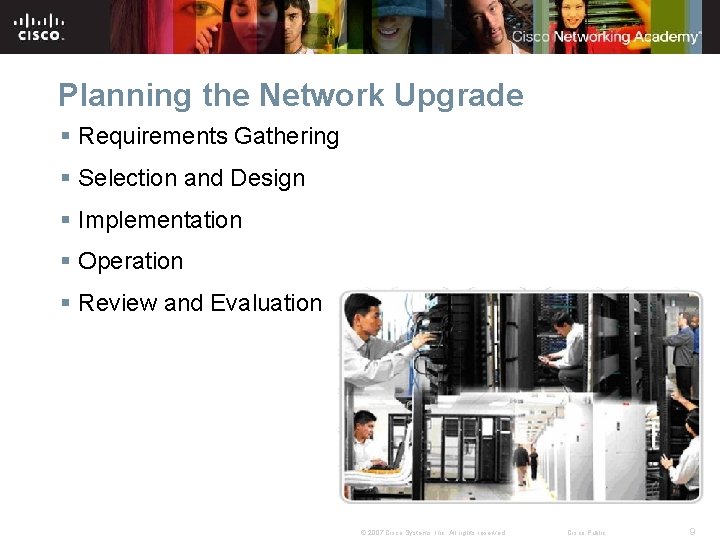 Planning the Network Upgrade § Requirements Gathering § Selection and Design § Implementation §