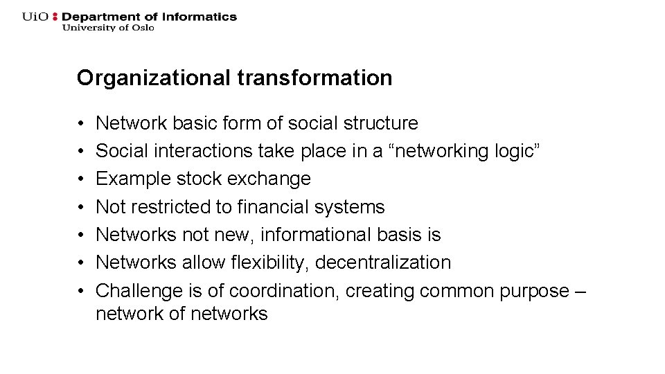 Organizational transformation • • Network basic form of social structure Social interactions take place Organizational transformation • • Network basic form of social structure Social interactions take place