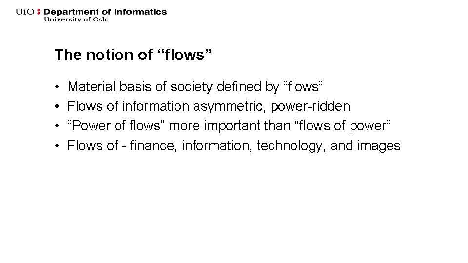 The notion of “flows” • • Material basis of society defined by “flows” Flows The notion of “flows” • • Material basis of society defined by “flows” Flows