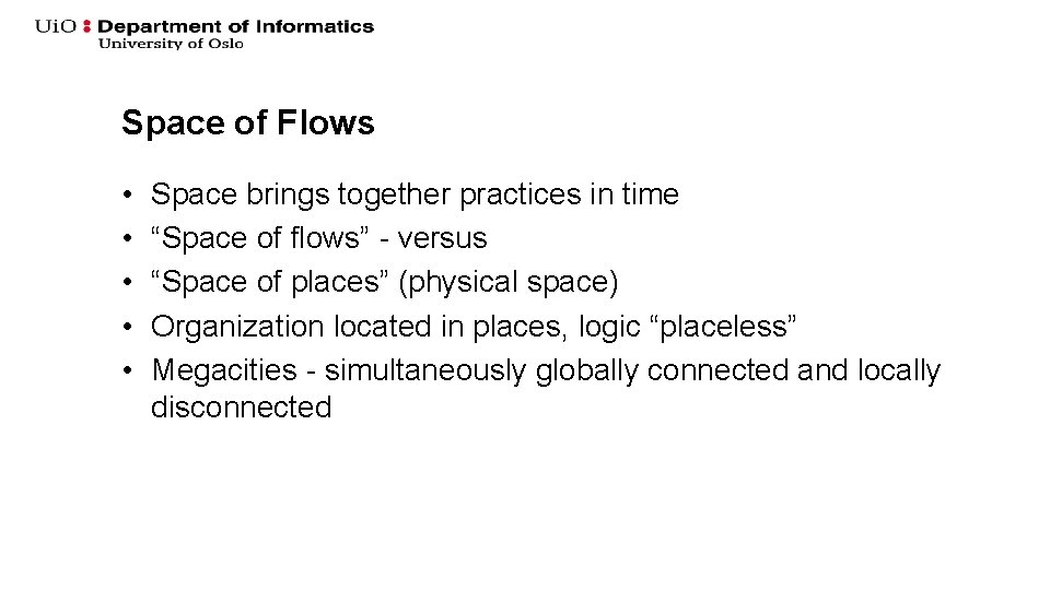 Space of Flows • • • Space brings together practices in time “Space of Space of Flows • • • Space brings together practices in time “Space of