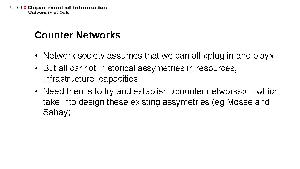 Counter Networks • Network society assumes that we can all «plug in and play» Counter Networks • Network society assumes that we can all «plug in and play»