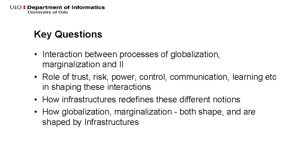 Key Questions • Interaction between processes of globalization, marginalization and II • Role of Key Questions • Interaction between processes of globalization, marginalization and II • Role of