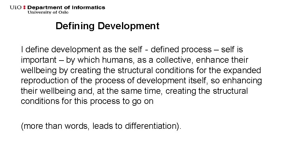 Defining Development I define development as the self‐defined process – self is important – Defining Development I define development as the self‐defined process – self is important –