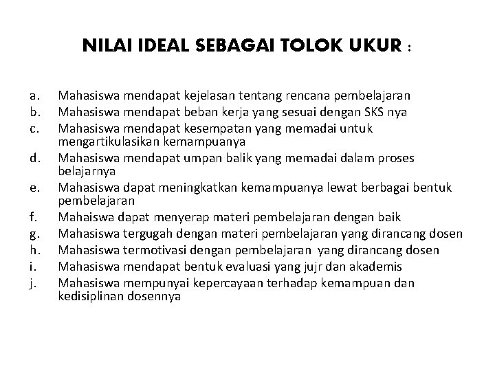 NILAI IDEAL SEBAGAI TOLOK UKUR : a. b. c. d. e. f. g. h.