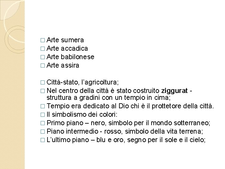 � Arte sumera � Arte accadica � Arte babilonese � Arte assira � Città-stato,