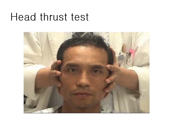 Head thrust test 