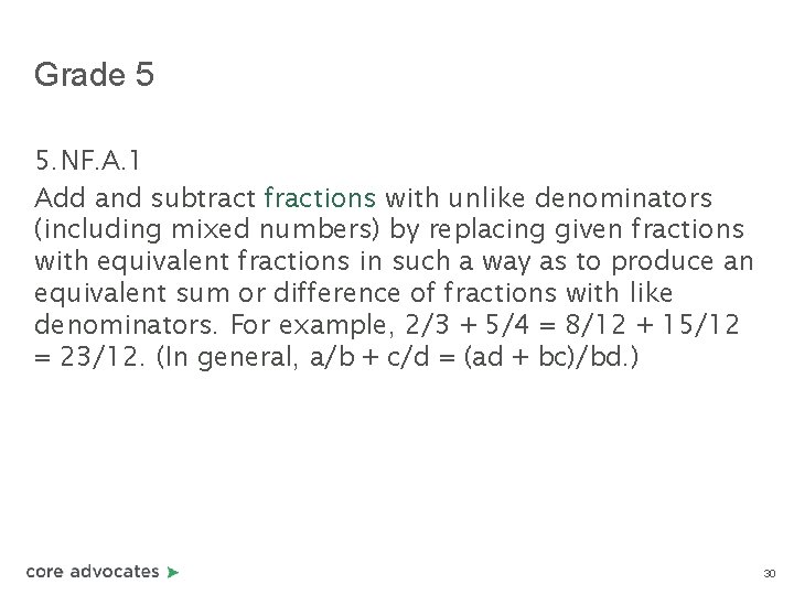 Grade 5 5. NF. A. 1 Add and subtract fractions with unlike denominators (including