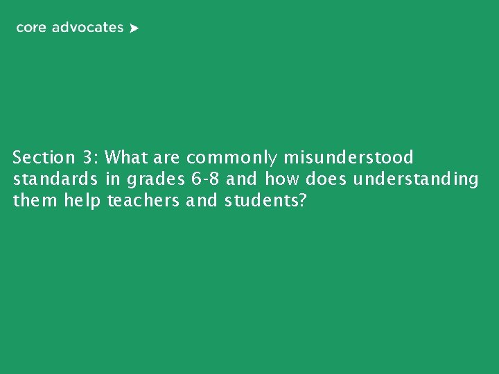 Section 3: What are commonly misunderstood standards in grades 6 -8 and how does