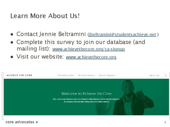 Learn More About Us! ● Contact Jennie Beltramini (jbeltramini@studentsachieve. net ) ● Complete this