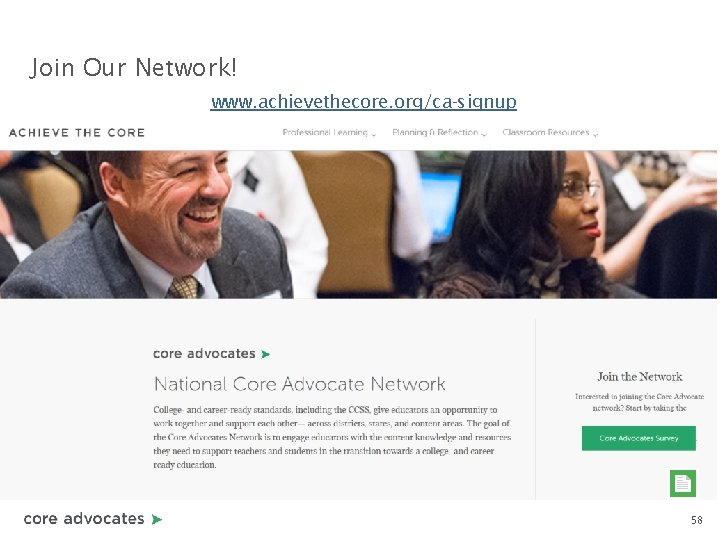 Join Our Network! www. achievethecore. org/ca-signup 58 