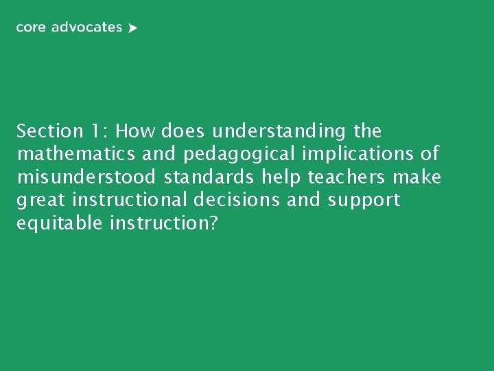 Section 1: How does understanding the mathematics and pedagogical implications of misunderstood standards help