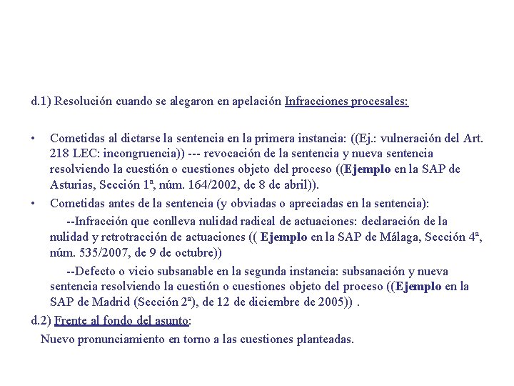 d. 1) Resolución cuando se alegaron en apelación Infracciones procesales: • Cometidas al dictarse