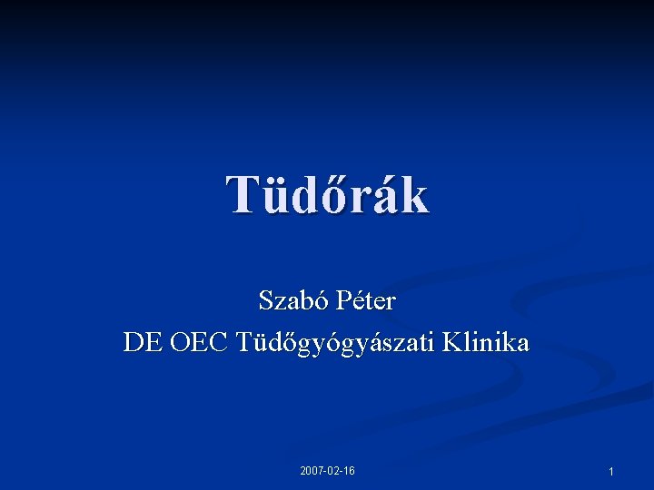 Tüdőrák Szabó Péter DE OEC Tüdőgyógyászati Klinika 2007 -02 -16 1 