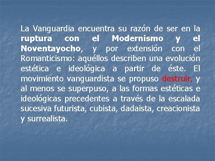 La Vanguardia encuentra su razón de ser en la ruptura con el Modernismo y