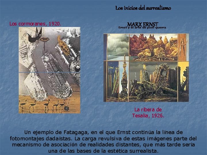 Los inicios del surrealismo Los cormoranes, 1920. MARX ERNST Ernst y el arte de