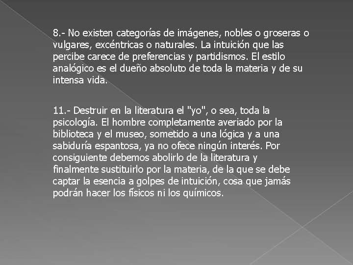8. - No existen categorías de imágenes, nobles o groseras o vulgares, excéntricas o
