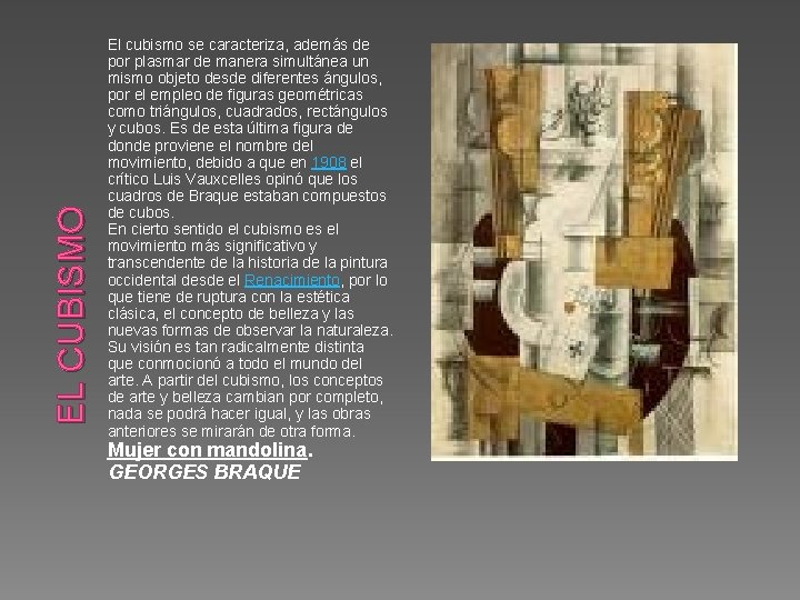 EL CUBISMO El cubismo se caracteriza, además de por plasmar de manera simultánea un