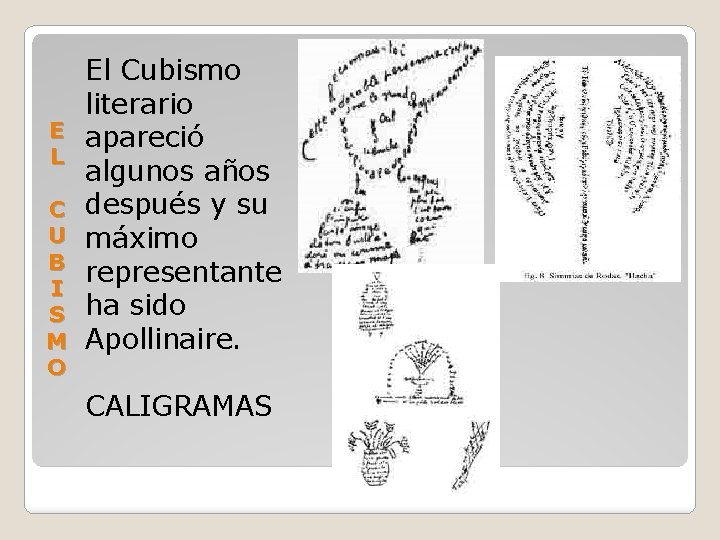 E L C U B I S M O El Cubismo literario apareció algunos