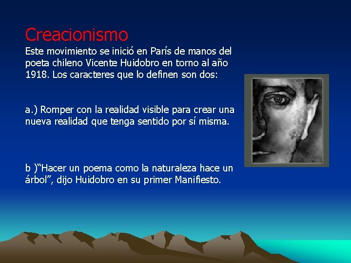 Creacionismo Este movimiento se inició en París de manos del poeta chileno Vicente Huidobro