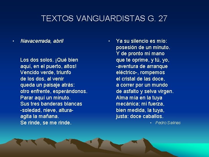 TEXTOS VANGUARDISTAS G. 27 • Navacerrada, abril Los dos solos. ¡Qué bien aquí, en