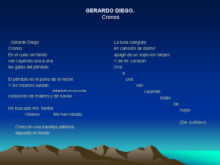 GERARDO DIEGO. Cronos Gerardo Diego Cronos En el cubo sin fondo van cayendo una