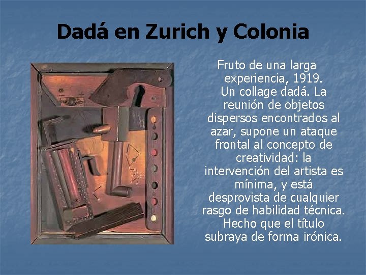 Dadá en Zurich y Colonia Fruto de una larga experiencia, 1919. Un collage dadá.